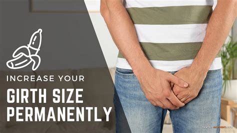 how to increase girth size permanently|How To Increase Size And Girth Naturally .